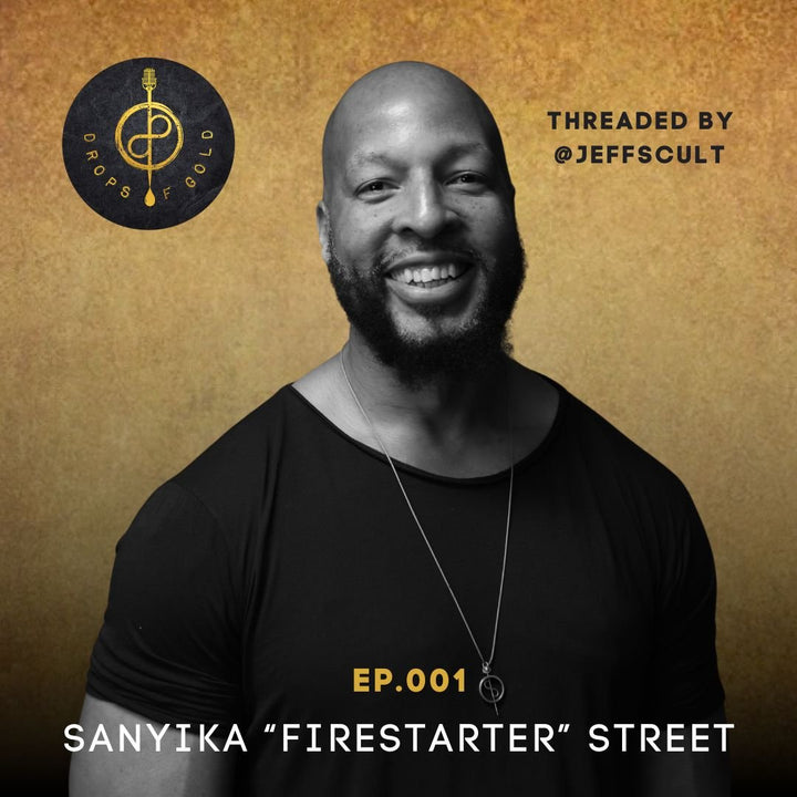 EPISODE #001 WITH SANYIKA ‘THE FIRESTARTER’ STREET - Set your soul afire: How to be rawthentically you