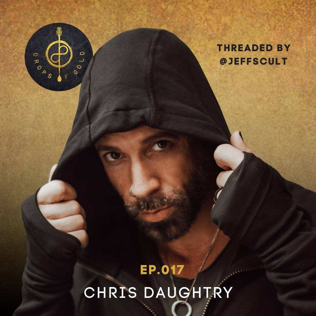 EPISODE #017 WITH CHRIS DAUGHTRY - The Truth Behind The Voice: Daughtry On Vulnerability & Purpose