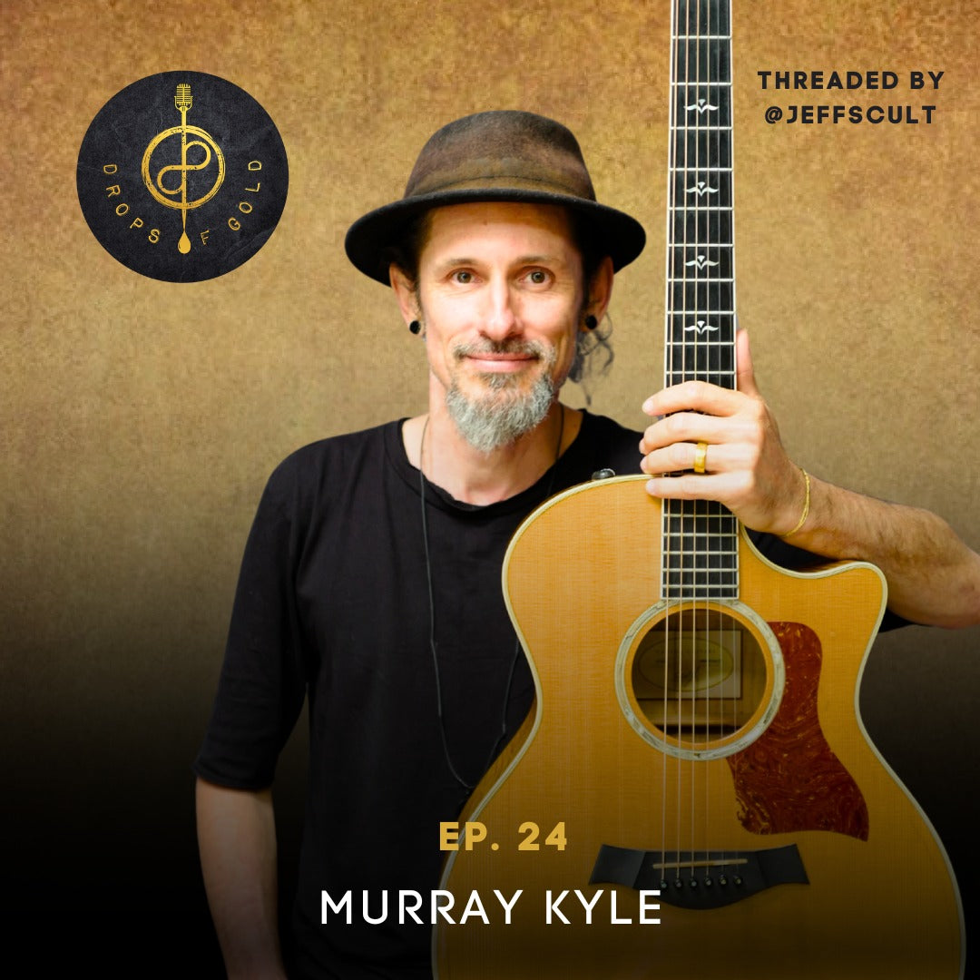 EPISODE #024 WITH MURRAY KYLE - You Are The Song: Remembering The Rhythm of Life