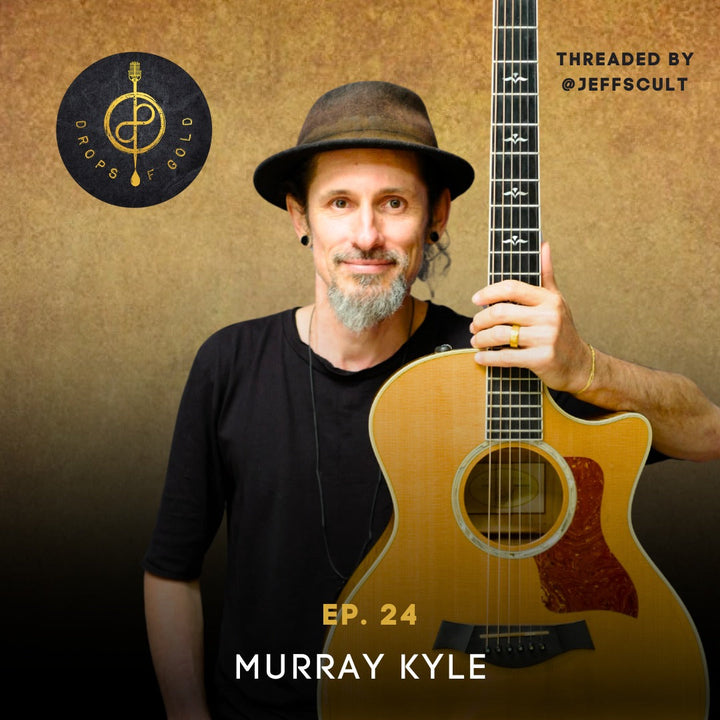 EPISODE #024 WITH MURRAY KYLE - You Are The Song: Remembering The Rhythm of Life