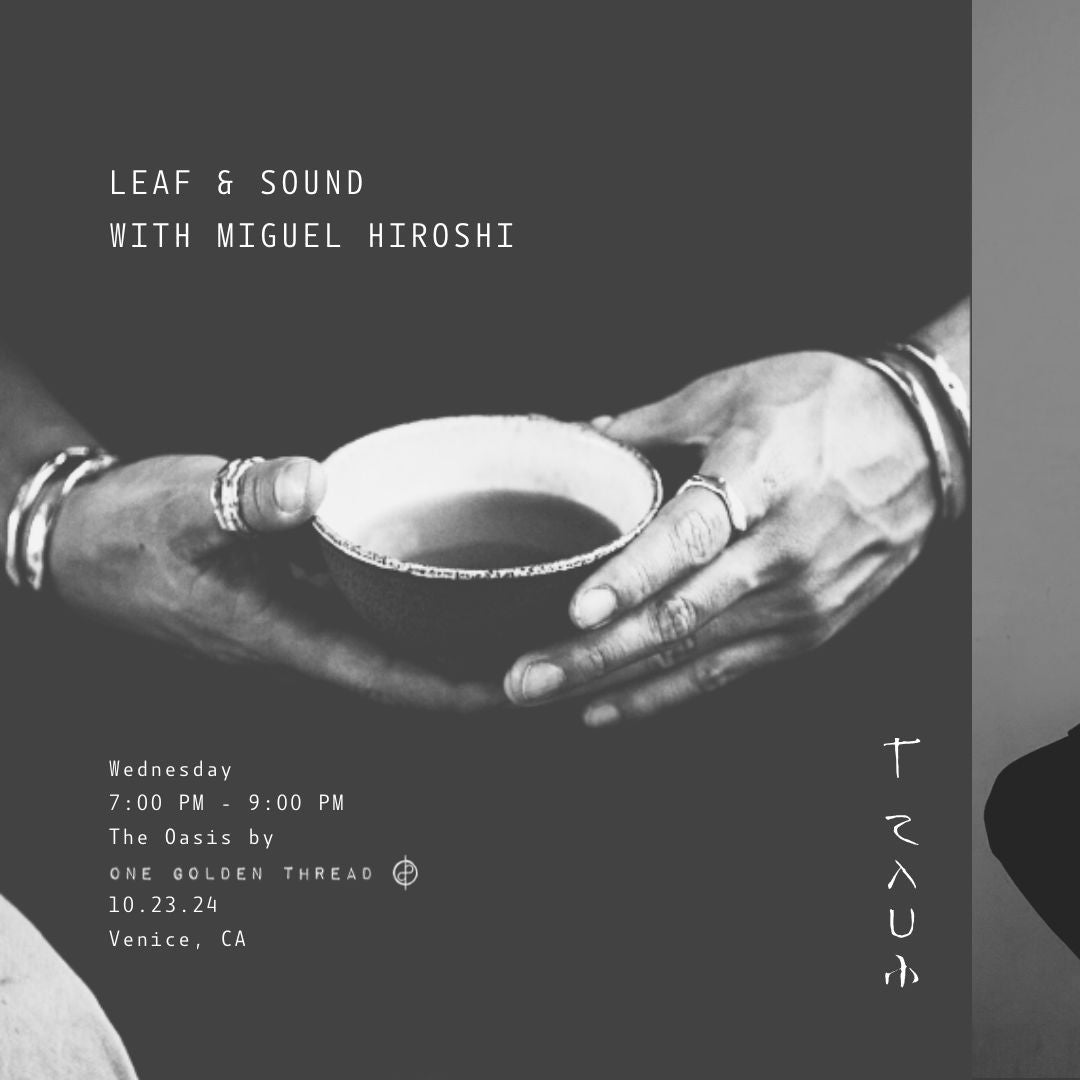 Leaf &amp; Sound with Miguel Hiroshi