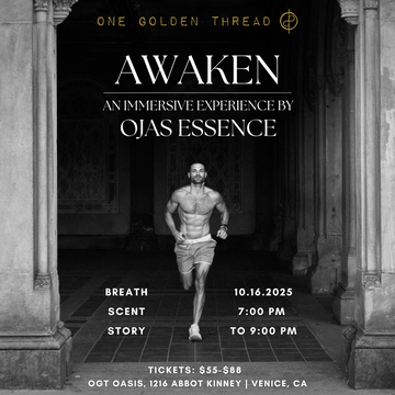 10.16.25 Awaken: An Immersive experience by Ojas Essence