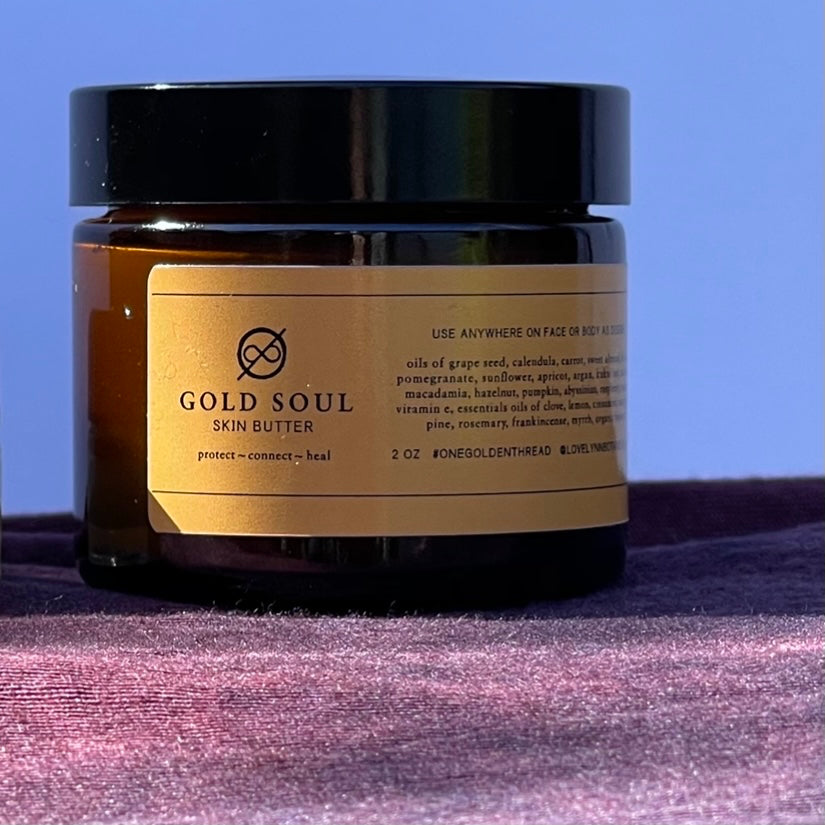 The One Golden Thread Gold Soul ~ Botanist Skin Butter "Protect ~ Connect ~ Heal"
